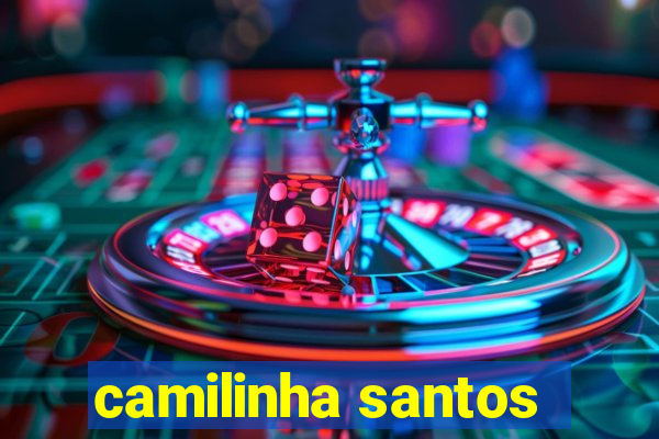 camilinha santos